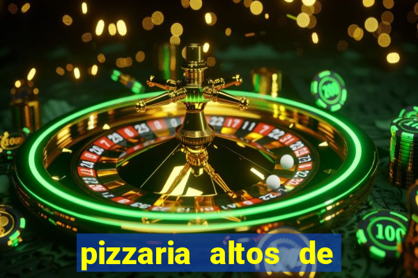 pizzaria altos de santana sjc