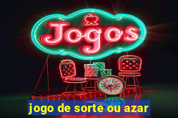 jogo de sorte ou azar