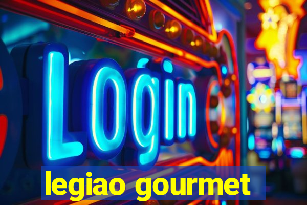 legiao gourmet