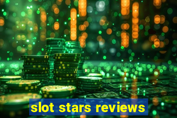 slot stars reviews