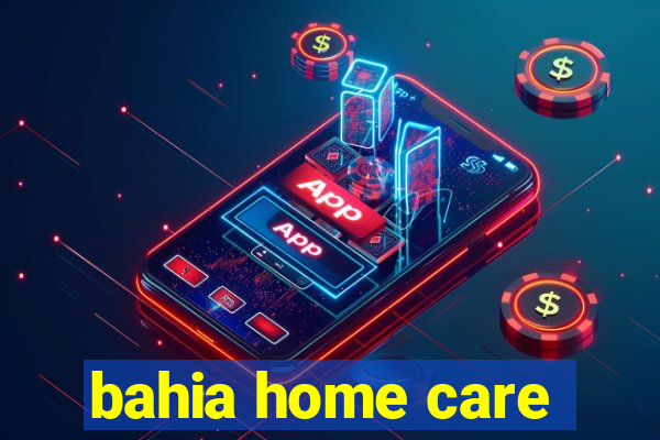 bahia home care