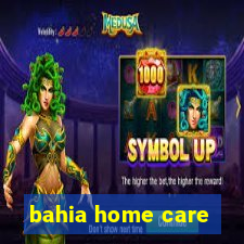 bahia home care