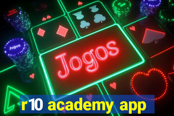 r10 academy app