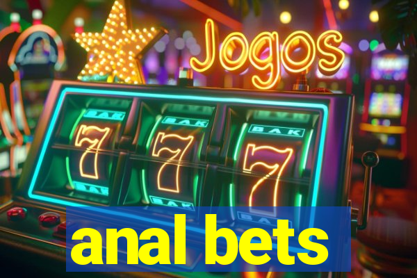 anal bets