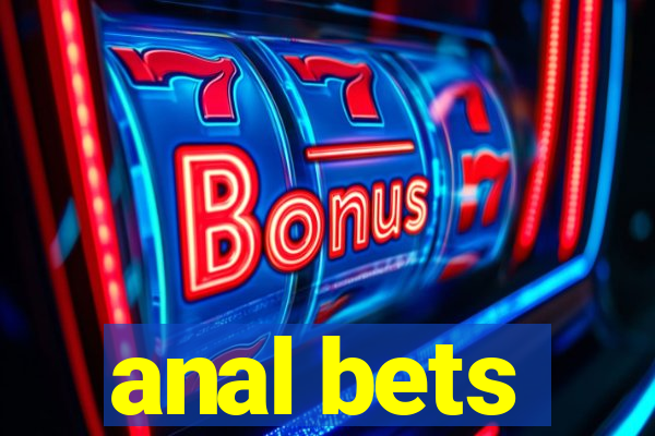 anal bets