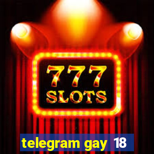 telegram gay 18