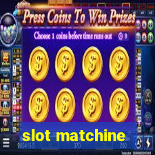 slot matchine