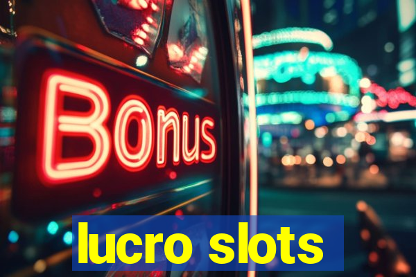 lucro slots