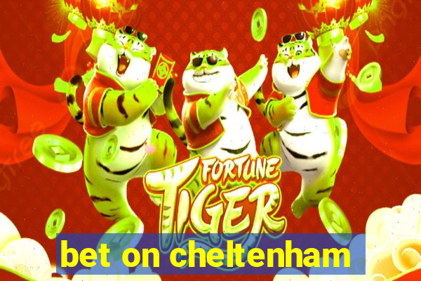 bet on cheltenham