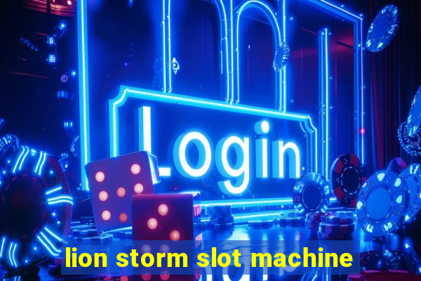 lion storm slot machine