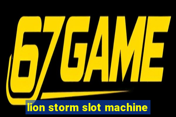 lion storm slot machine