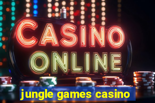 jungle games casino