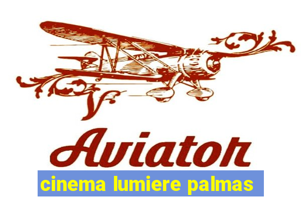 cinema lumiere palmas