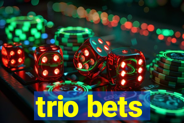 trio bets