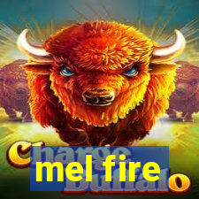 mel fire