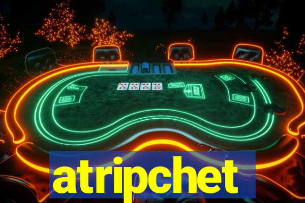 atripchet