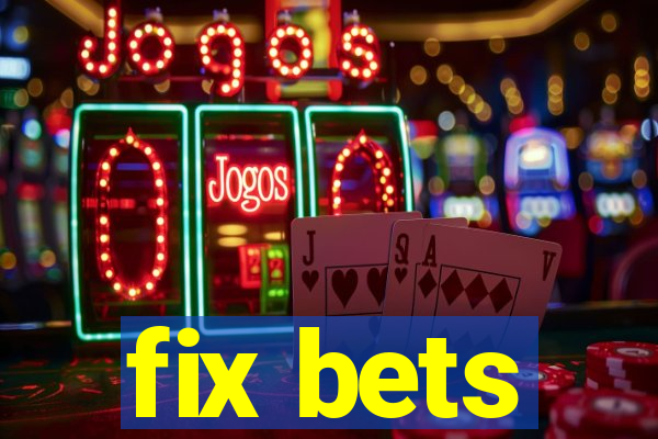 fix bets