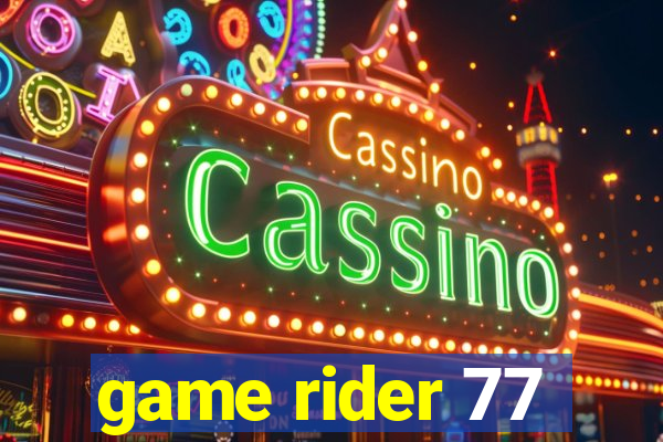 game rider 77