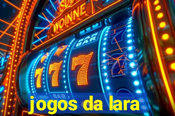 jogos da lara