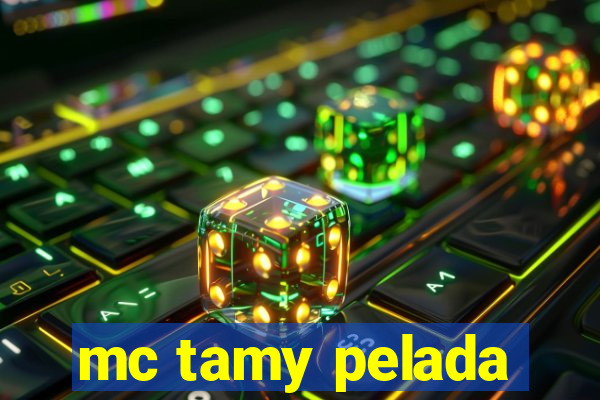 mc tamy pelada