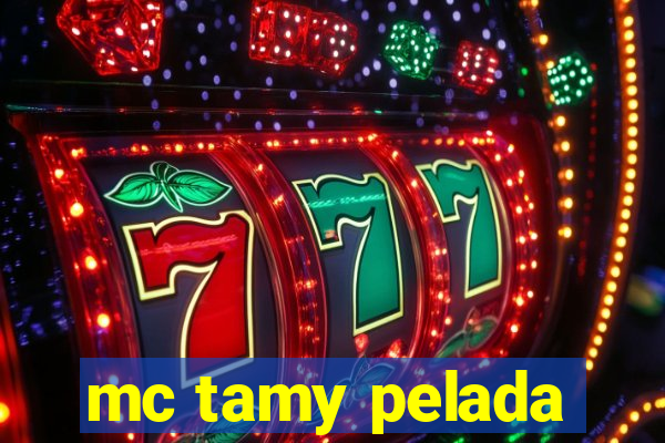 mc tamy pelada