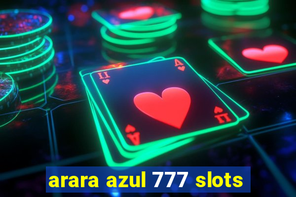 arara azul 777 slots