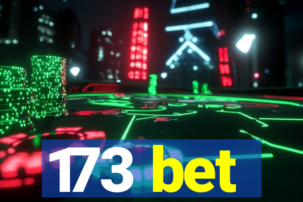 173 bet