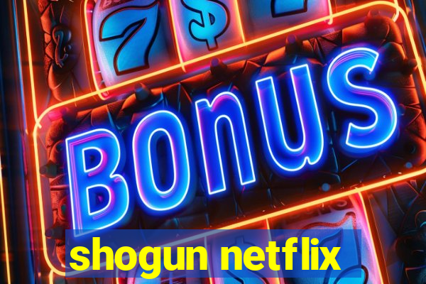 shogun netflix