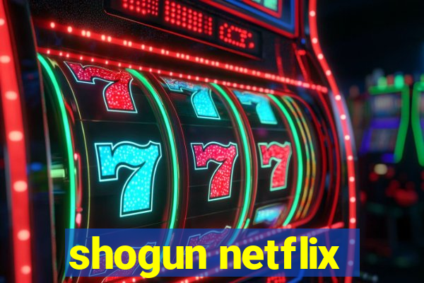 shogun netflix