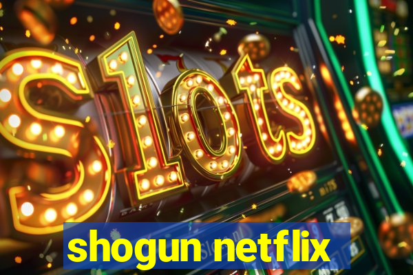 shogun netflix