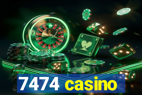 7474 casino