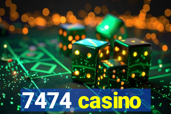 7474 casino