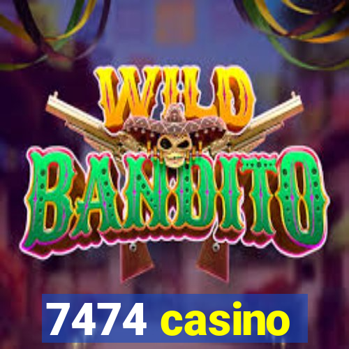 7474 casino