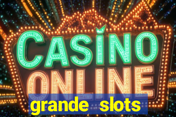 grande slots fortune tiger