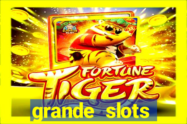 grande slots fortune tiger