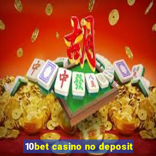 10bet casino no deposit