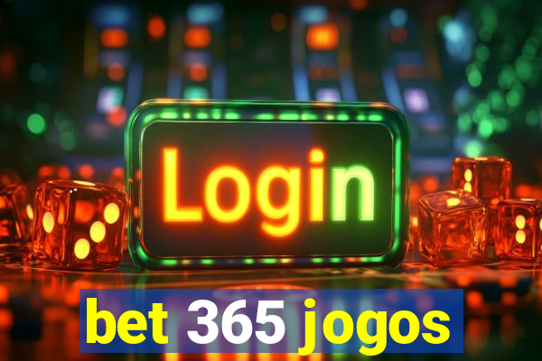 bet 365 jogos