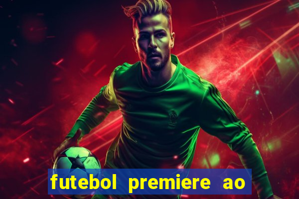 futebol premiere ao vivo gratis