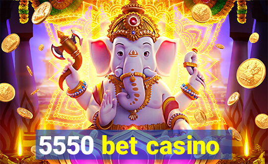 5550 bet casino