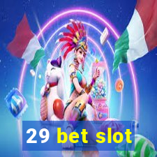 29 bet slot