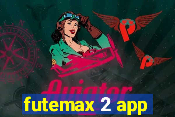 futemax 2 app