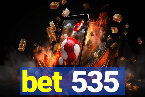 bet 535