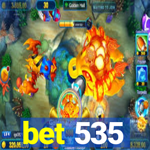 bet 535