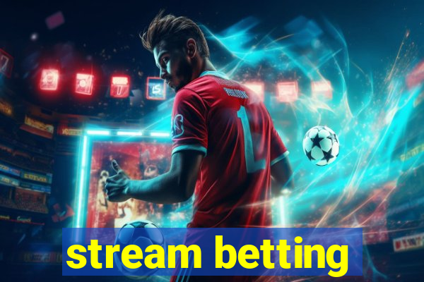 stream betting