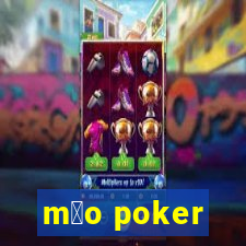 m茫o poker