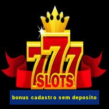 bonus cadastro sem deposito