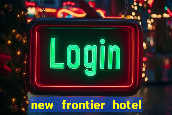 new frontier hotel and casino