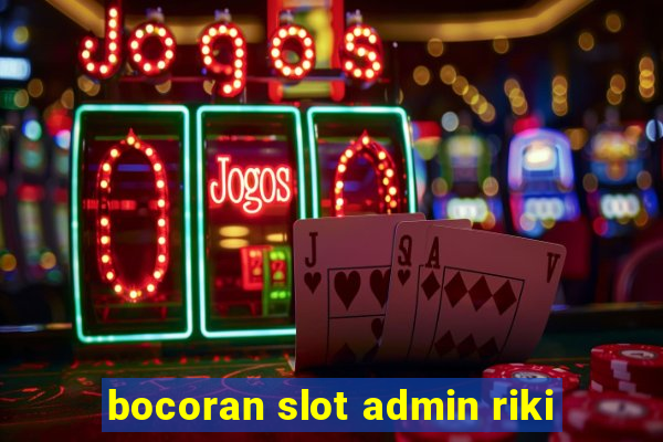 bocoran slot admin riki