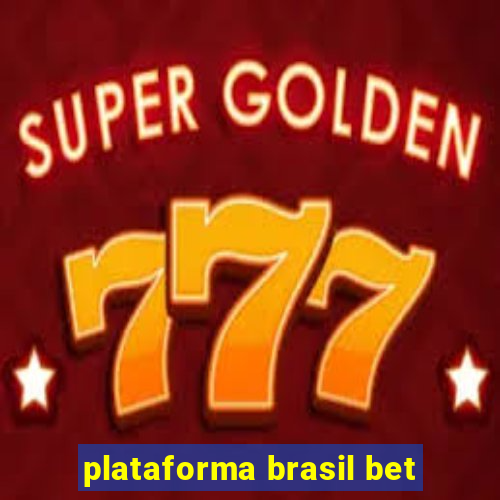 plataforma brasil bet