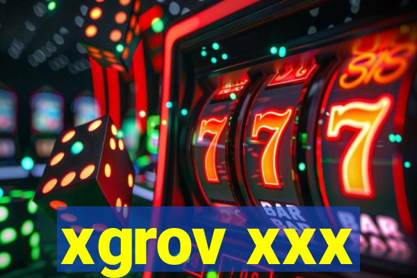 xgrov xxx